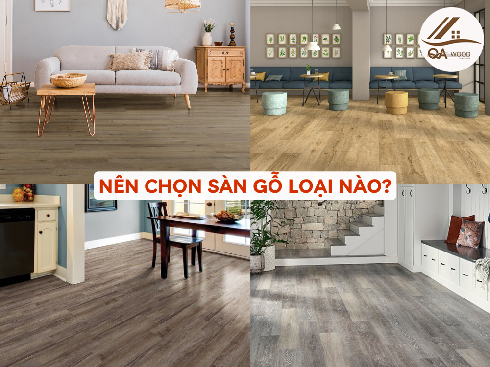 nên chọn sàn gỗ loại nào